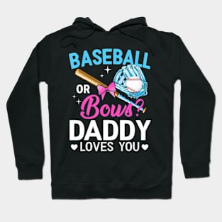 Baseball Or Bows Daddy Loves You Gender Reveal Hoodie